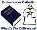 Protestant or Catholic What is the difference?